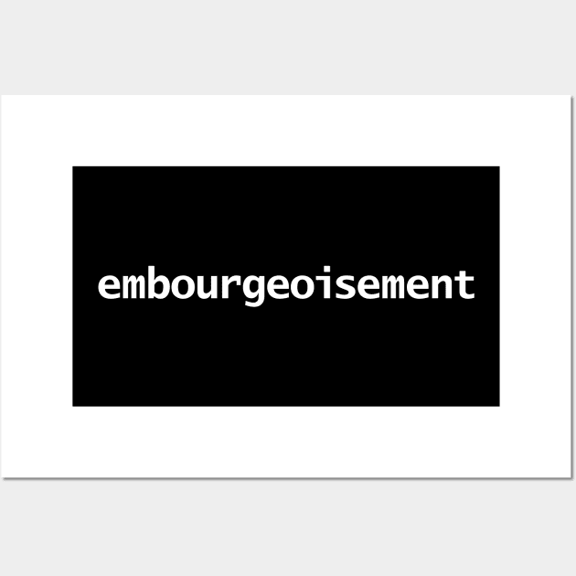 Embourgeoisement Wall Art by ellenhenryart